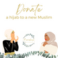 Donate a Hijab to A New Muslim