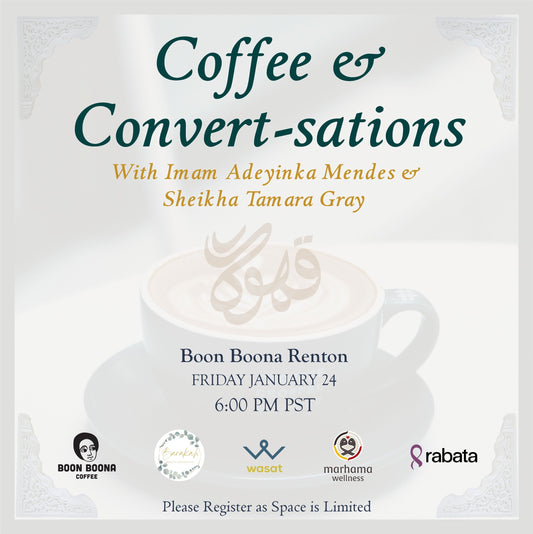 Coffee & Convert-sations with Imam Adeyinka Mendes & Shaykha Dr. Tamara Gray: Friday, January 24th, 2025